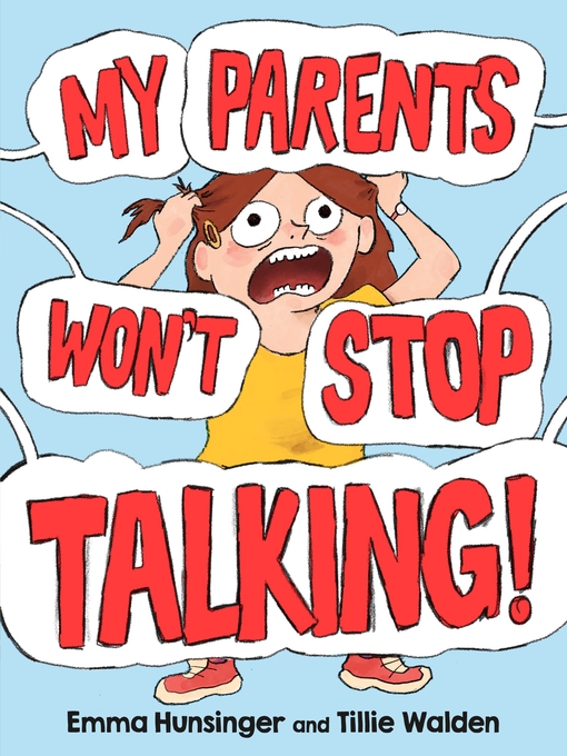 Title details for My Parents Won't Stop Talking! by Emma Hunsinger - Available
